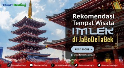 Rekomendasi Tempat Wisata Imlek 2023 di JaBoDeTaBek
