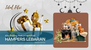 10 Ide Hampers atau Parcel Lebaran Paling Rekomendasi
