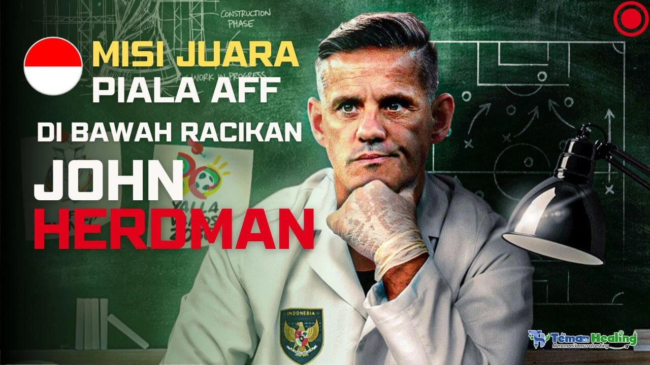 Misi Timnas Indonesia Juara Piala AFF 2026 dengan Pelatih Baru John Herdman