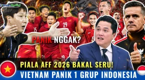 Media Vietnam Panik! Vietnam Segrup dengan Timnas Indonesia di Piala AFF 2026